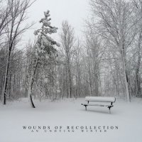Wounds Of Recollection - An Undying Winter (2015)