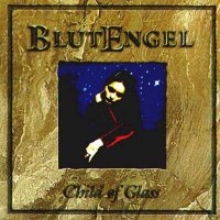 Blutengel - Child of glass (1999)
