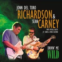 Jonn Del Toro Richardson & Sean Carney - Drivin\' Me Wild (2013)