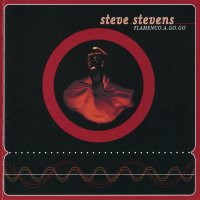 Steve Stevens - Flamenco A Go Go (1999)