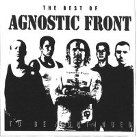 Agnostic Front - The Best Of - To be Continued (1992)  Lossless