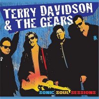Terry Davidson & The Gears - Sonic Soul Sessions (2013)