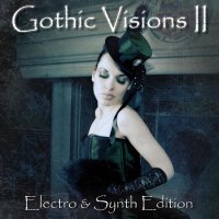 VA - Gothic Visions Vol. II Electro & Synth Edition (2013)