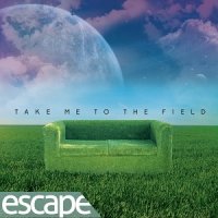 Escape - Take Me to the Field (2017)