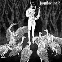 Hombre Malo - Persistent Murmur Of Words Of Wrath (2014)