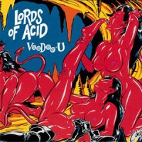 Lords Of Acid - Voodoo-U (1997 Re-issue) (1994)