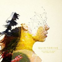 Quietdrive - The Ghost Of What You Used To Be (2014)
