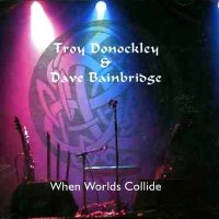 Troy Donockley & Dave Bainbridge - When Worlds Collide (2005)
