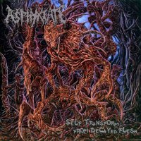Asphyxiate - Self Transform From Decayed Flesh (2013)