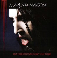 Marilyn Manson - Heart-Shaped Glasses (When the Heart Guides the Hand) (Original & Promo) (2007)