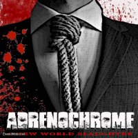 Adrenochrome - A New World Slaughter (2013)