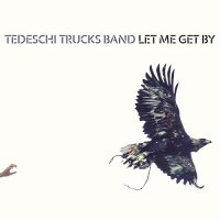 Tedeschi Trucks Band - Let Me Get By (2016)