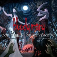 Bloody Mary - Party Music For Graveyards (2010)
