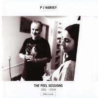 PJ Harvey - The Peel Sessions 1991-2004 (Compilation) (2006)