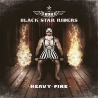 Black Star Riders - Heavy Fire (Limited Edition) (2017)