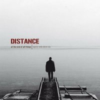 Distance - At The End Of All Things? (2010)