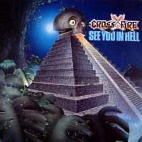 Crossfire - See You In Hell (1984) Second Attack (1985)