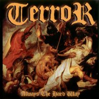 Terror - Always The Hard Way (2006)