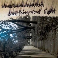Everything Went Silent - Wearethewolveswefeed (2017)