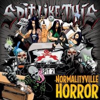 Spit Like This - Normalityville Horror (2012)