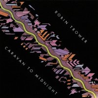 Robin Trower - Caravan To Midnight (1978)