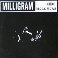 Milligram - This Is Class War (2002)