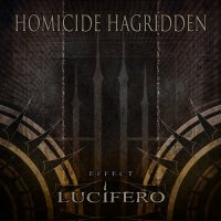 Homicide Hagridden - Effect Lucifero (2014)