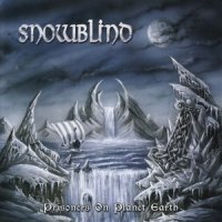 Snowblind - Prisoners Of Planet Earth (2011)