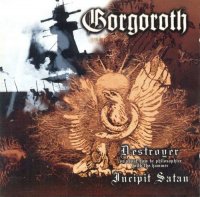 Gorgoroth - Destroyer / Incipit Satan (Russian Issue) (2001)