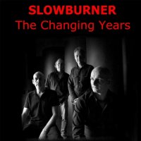 Slowburner - The Changing Years (2017)