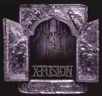 X-Fusion - Demons Of Hate (2CD) (2005)  Lossless