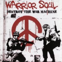 Warrior Soul - Destroy the War Machine (2009)