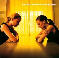 Placebo - Without You I\'m Nothing (1998)
