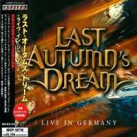 Last Autumn\'s Dream - Live In Germany (2008)