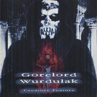 Gorelord & Wurdulak - Creature Feature (2001)  Lossless