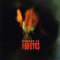 The 69 Eyes - Blessed Be (2001 Limited Collector\'s Edition) (2000)