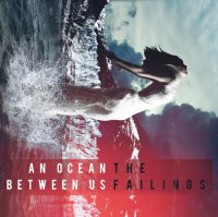 An Ocean Between Us - The Failings (2011)