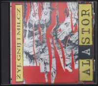 Alastor - Zyj, Gnij i Milcz (1997)