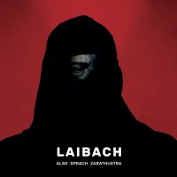 Laibach - Also Sprach Zarathustra (2017) Lossless