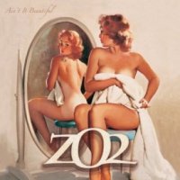 ZO2 - Ain\'t It Beautiful (2007)