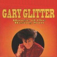 Gary Glitter - House Of The Rising Sun (1996)