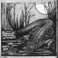 Dirty Deep - What\'s Flowin\' in My Veins (2017)
