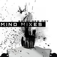 Brand New Day - Mind Mixes (2015)