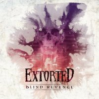 Extorted - Blind Revenge (2012)