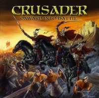 Crusader - Onward Into Battle (2013)