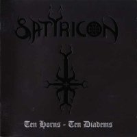 Satyricon - Ten Horns - Ten Diadems (Compilation) (2002)