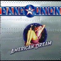Bang The Union - American Dream (2004)