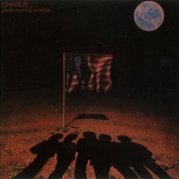Charlie - Good Morning America (Remastered 2007) (1981)