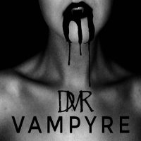 Dead Man Risen - Vampyre (2017)