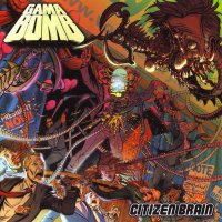 Gama Bomb - Citizen Brain (2008)
